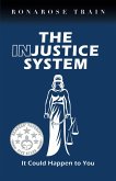 The Injustice System, It Could Happen to You (eBook, ePUB)