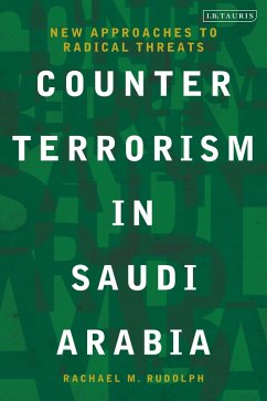 Counterterrorism in Saudi Arabia (eBook, ePUB) - Rudolph, Rachael M. Counterterrorism in Saudi Arabia (eBook, ePUB) - Rudolph, Rachael M.