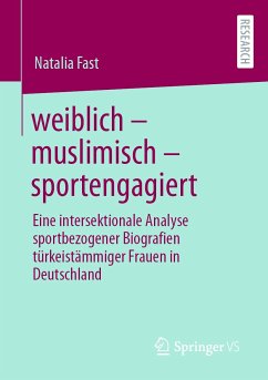 weiblich – muslimisch – sportengagiert (eBook, PDF) - Fast, Natalia