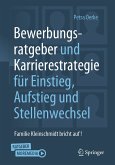 Bewerbungsratgeber und Karrierestrategie für Einstieg, Aufstieg und Stellenwechsel (eBook, PDF)