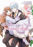 The Emperor's Lady-in-Waiting Is Wanted as a Bride (Manga) Volume 2 (eBook, ePUB)