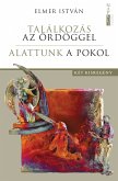 Találkozás az ördöggel / Alattunk a pokol (eBook, ePUB)