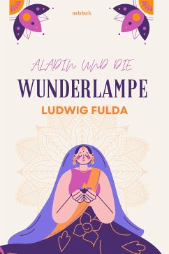 Aladin und die Wunderlampe (eBook, ePUB) - Fulda, Ludwig