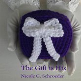 The Gift is His (eBook, ePUB)