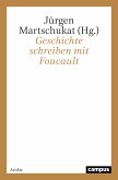 Geschichte schreiben mit Foucault (eBook, PDF)