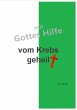 mit Gottes Hilfe vom Krebs geheilt... - Bild 1