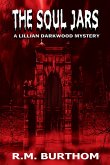 The Soul Jars (Lillian Darkwood Mystery) (eBook, ePUB) The Soul Jars (Lillian Darkwood Mystery) (eBook, ePUB)