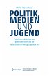 Politik, Medien und Jugend (eBook, ePUB) - Bild 1