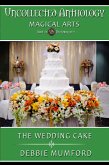 The Wedding Cake (Uncollected Anthology: Magical Arts) (eBook, ePUB)