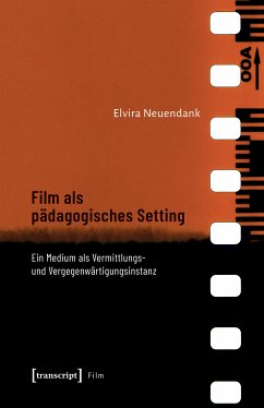 Film als pädagogisches Setting (eBook, PDF) - Neuendank, Elvira