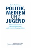 Politik, Medien und Jugend (eBook, PDF)