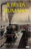 A BESTA HUMANA - Emile Zola (eBook, ePUB)