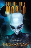 Out of This World. The Beginning. (eBook, ePUB)