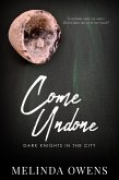 Come Undone (Dark Knights in the City, #4) (eBook, ePUB)
