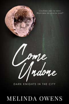 Come Undone (Dark Knights in the City, #4) (eBook, ePUB) - Owens, Melinda