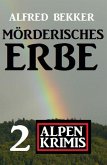 Mörderisches Erbe: 2 Alpen Krimis (eBook, ePUB)