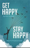 Get Happy Stay Happy (How-To Practical Guides, #3) (eBook, ePUB)