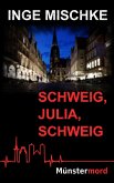 Schweig, Julia, schweig (eBook, ePUB)