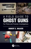 A Field Guide to Ghost Guns (eBook, PDF)