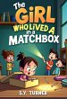 The Girl Who Lived in a Matchbox... - Bild 1
