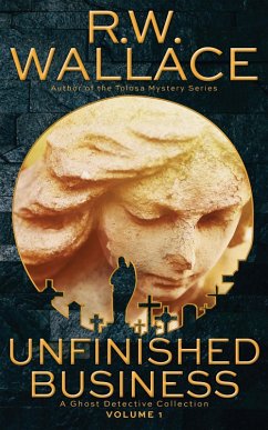 Cover Unfinished Business (Ghost Detective Collections, #1) (eBook, ePUB)