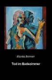 Blanka Bremer / Tod im Badezimmer