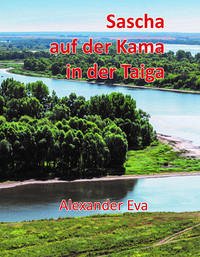 Sascha auf der Kama in der Taiga - Eva, Alexander