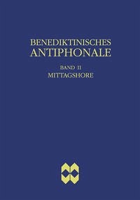 Benediktinisches Antiphonale, Band II - Mittagshore - Erbacher, Rhabanus; Hofer, Roman; Joppich, Godehard