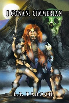 I Conan: Cimmerian - Laroch, L. J.