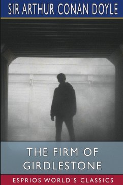 The Firm of Girdlestone (Esprios Classics) - Doyle, Arthur Conan