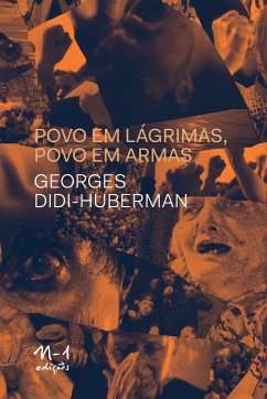 Povo em lágrimas, povo em armas - Georges Didi-Huberman