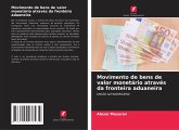 Movimento de bens de valor monetário através da fronteira aduaneira Movimento de bens de valor monetário através da fronteira aduaneira