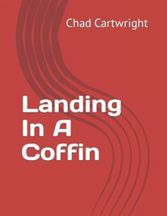Landing In A Coffin - Cartwright, Chad