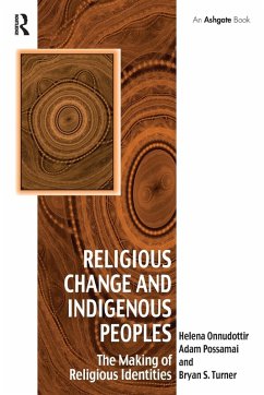 Religious Change and Indigenous Peoples - Onnudottir, Helena; Possamai, Adam