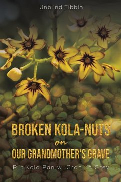 Broken Kola-Nuts on Our Grandmother's Grave - Tibbin, Unblind