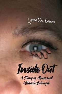 Inside Out: A Story of Abuse and Ultimate Betrayal - Lewis, Lynnette