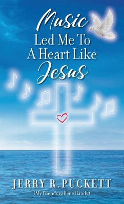 Music Led Me To A Heart Like Jesus - Puckett, Jerry R.