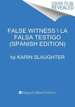 False Witness \ Falso Testigo (Spanish Edition) - Slaughter, Karin