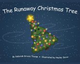 The Runaway Christmas Tree The Runaway Christmas Tree
