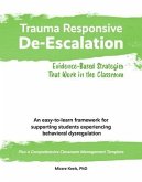 Trauma Responsive De-Escalation: Evidence-Based Strategies That Work in the Classroom