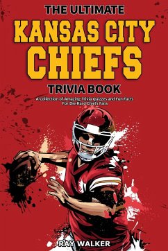 The Ultimate Kansas City Chiefs Trivia Book - Walker, Ray