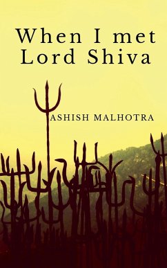 When I met Lord Shiva - Malhotra, Ashish