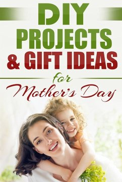 DIY PROJECTS & GIFT IDEAS FOR Mother's Day - Nation, Do It Yourself