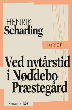 Ved nytårstid i Nøddebo Præstegård - Scharling, Henrik