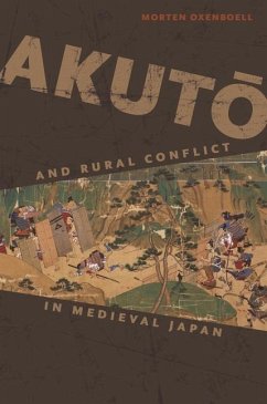 Akutō And Rural Conflict in Medieval Japan - Oxenboell, Morten