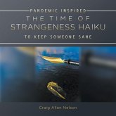 THE TIME OF STRANGENESS HAIKU - PANDEMIC INSPIRED TO KEEP SOMEONE SANE