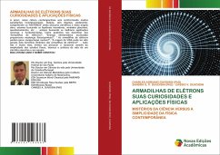 ARMADILHAS DE ELÉTRONS SUAS CURIOSIDADES E APLICAÇÕES FÍSICAS - DUVOISIN (PhD), CHARLES ADRIANO;DUVOISIN (PhD), SANDRA G. P.;DUVOISIN, CASSIO V.