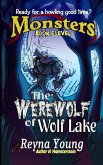 The Werewolf of Wolf Lake: Monsters: Book Eleven