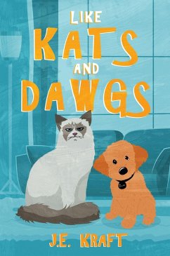 Like Kats and Dawgs - Kraft, J. E.