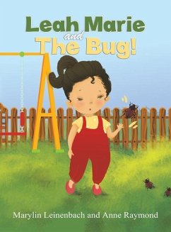 Leah Marie and the Bug! - Leinenbach, Marylin